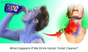 What Happens If We Drink Harpic Toilet Cleaner